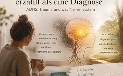 ADHS und Trauma: Wenn das Nervensystem aus dem Gleichgewicht gerät